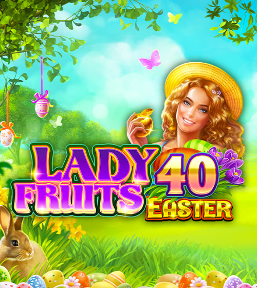 Lady Fruits 40 Easter
